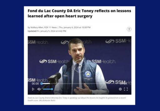 Fond du Lac County DA Eric Toney reflects on lessons learned after open heart surgery